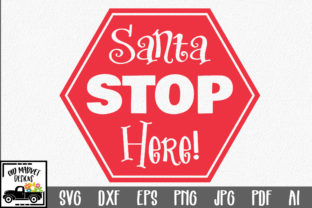 Christmas File - Santa Stop Here: A Festive Graphics Asset for Crafts