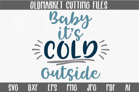 Christmas SVG for Crafts: Baby It's Cold Outside Graphics