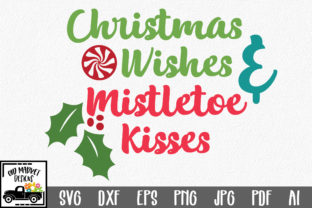 Christmas Wishes Mistletoe Kisses SVG for Crafts and Graphics