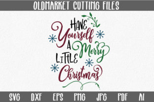 Have Yourself a Merry Little Christmas SVG for Crafts & Graphics