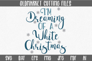 I m Dreaming of a White Christmas SVG for Crafts & Graphics