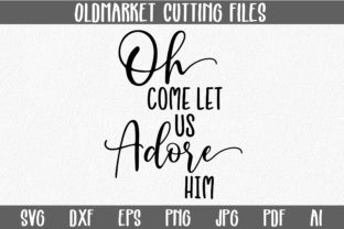 Oh Come Let Us Adore Him - Christmas SVG