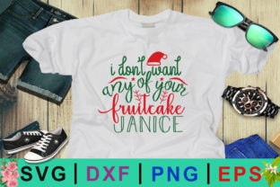 Review: I Don’t Want Any of Your Fruitcake Janice, Adult Christmas SVG Design for Crafts
